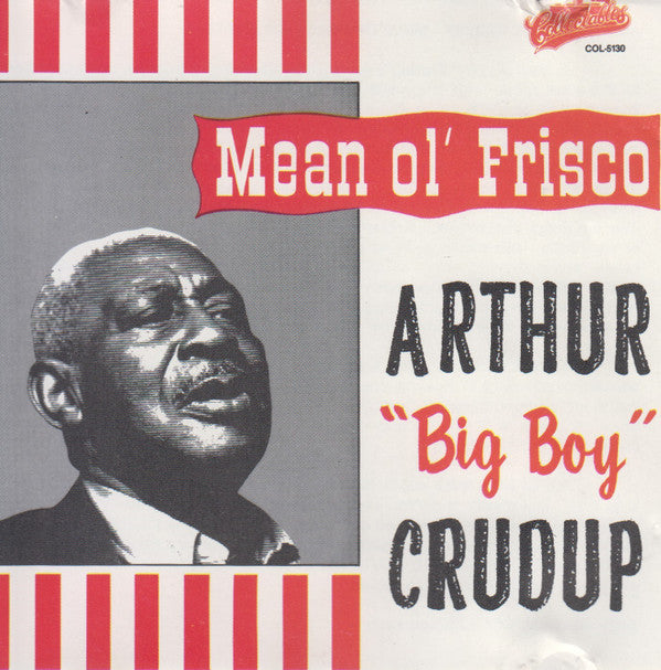 Arthur "Big Boy" Crudup : Mean Ol' Frisco (CD, Album, RE)