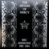 The Sisters Of Mercy : BBC Sessions 1982-1984 (LP, 180 + LP, S/Sided, 180 + RSD, Comp, Ltd, Gre)