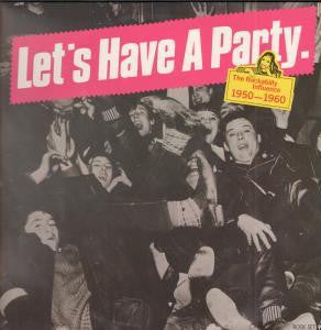 Various : Let's Have A Party - The Rockabilly Influence 1950 - 1960 (LP, Comp)