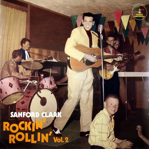 Sanford Clark : Rockin' Rollin' Vol. 2 (The Complete Dot & Jamie Recordings, Vol. 2) (LP, Comp)