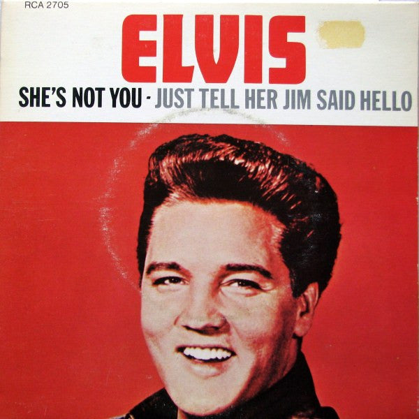 Elvis Presley : She's Not You / Just Tell Her Jim Said Hello (7", Single, RE)
