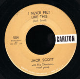 Jack Scott With The Chantones : I Never Felt Like This / Bella (7", Single, Mon)