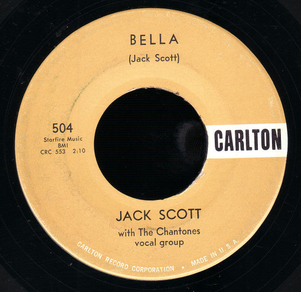 Jack Scott With The Chantones : I Never Felt Like This / Bella (7", Single, Mon)