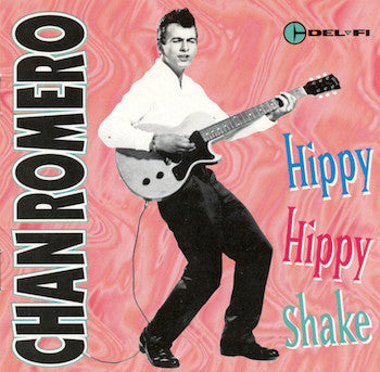 Chan Romero : Hippy Hippy Shake (CD, Comp)