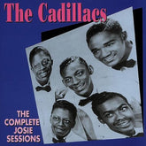 The Cadillacs : The Complete Josie Sessions (4xCD, Comp + Box, Comp)