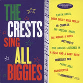 The Crests : The Crests Sing All Biggies (CD, Album, Mono, RE)