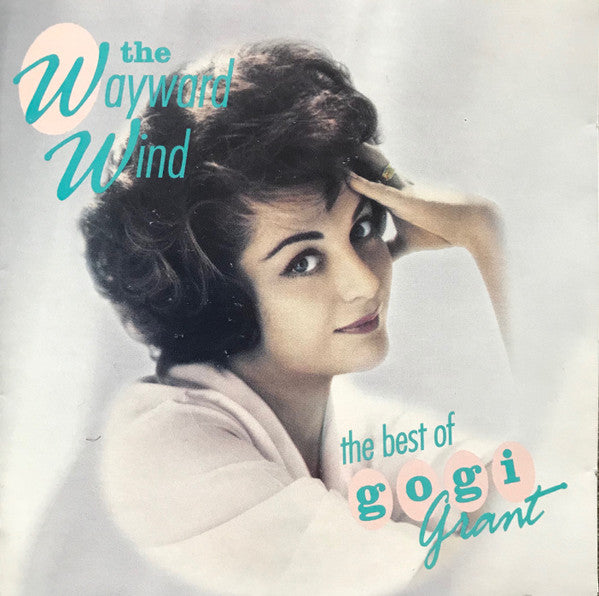 Gogi Grant : The Wayward Wind - The Best Of Gogi Grant (CD, Album, Comp, Mono)