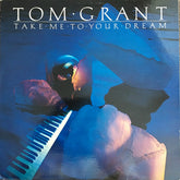 Tom Grant (2) : Take Me To Your Dream (LP)