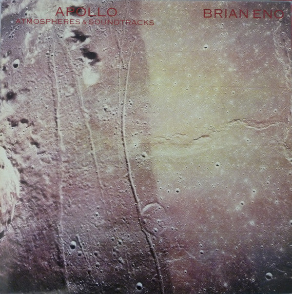 Brian Eno With Daniel Lanois & Roger Eno : Apollo - Atmospheres & Soundtracks (LP, Album, RE)