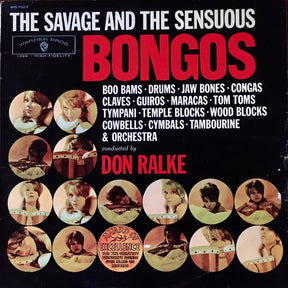 Don Ralke Orchestra : The Savage And The Sensuous Bongos (LP, Album, Mono)