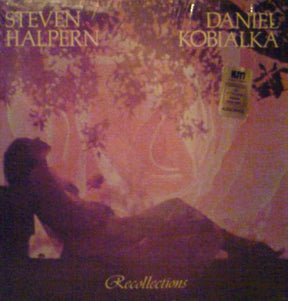 Steven Halpern, Daniel Kobialka : Recollections (LP, Album, RE)