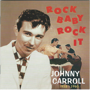 Johnny Carroll : Rock Baby, Rock It (1955-1960) (CD, Comp)