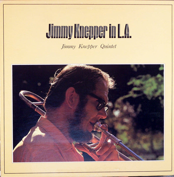 Jimmy Knepper Quintet : Jimmy Knepper In L.A. (LP, Album)