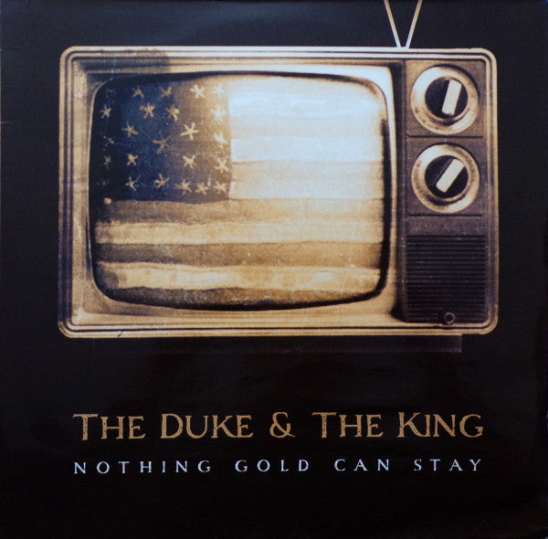 The Duke & The King : Nothing Gold Can Stay (LP, Album)