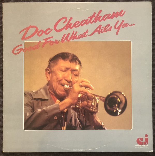 Doc Cheatham : Good For What Ails Ya... (LP, Album)