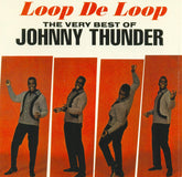 Johnny Thunder : Loop de Loop - The Very Best Of Johnny Thunder (CD, Album, Comp)