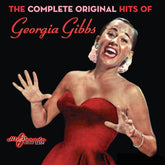 Georgia Gibbs : The Complete Original Hits Of Georgia Gibbs (CD, Comp)