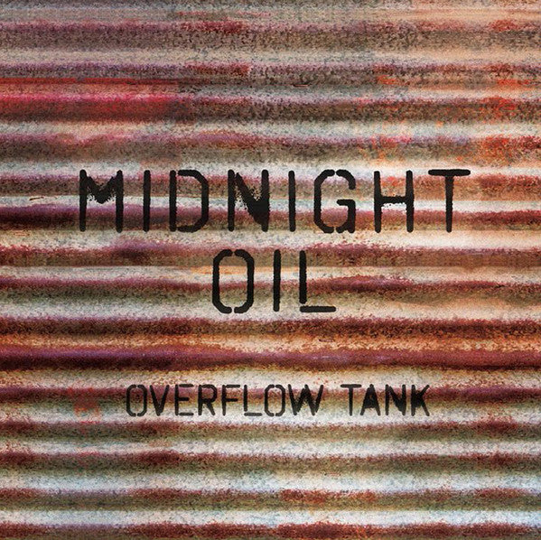 Midnight Oil : Overflow Tank (4xCD, Comp + 8xDVD, NTSC + Box, Ltd)