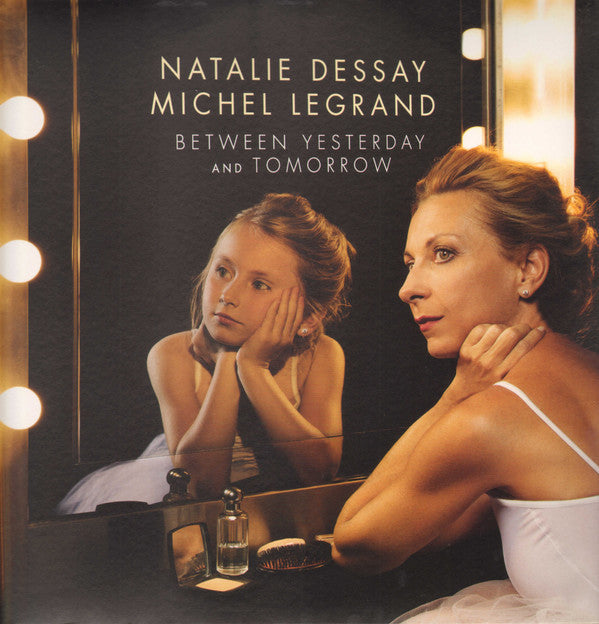 Natalie Dessay, Michel Legrand : Between Yesterday And Tomorrow (2xLP, Album)