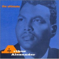 Arthur Alexander : The Ultimate Arthur Alexander (CD, Comp)
