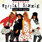 Frizzle Sizzle : Treat Me Good (7", Single)