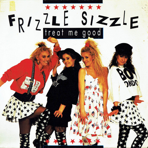 Frizzle Sizzle : Treat Me Good (7", Single)