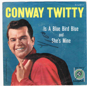 Conway Twitty : Is A Blue Bird Blue / She's Mine (7")