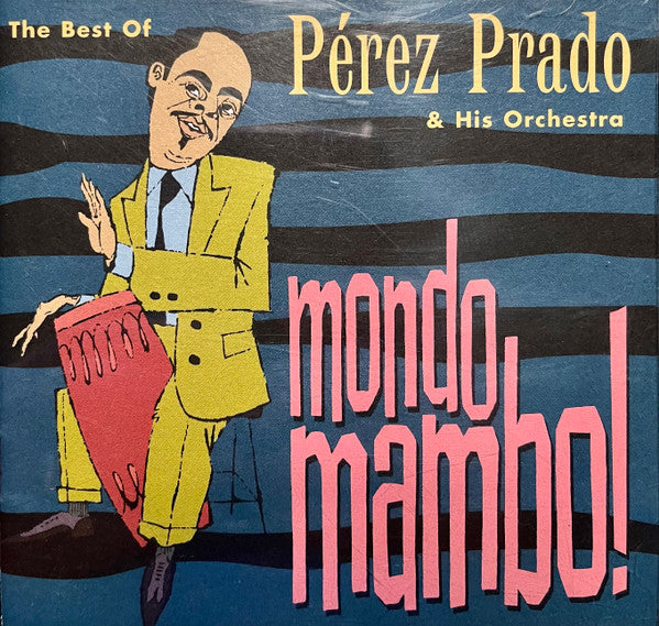 Perez Prado And His Orchestra : Mondo Mambo! The Best Of  Pérez Prado & His Orchestra (CD, Comp)