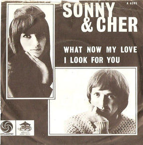 Sonny & Cher : What Now My Love / I Look For You (7", Single)