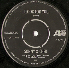 Sonny & Cher : What Now My Love / I Look For You (7", Single)