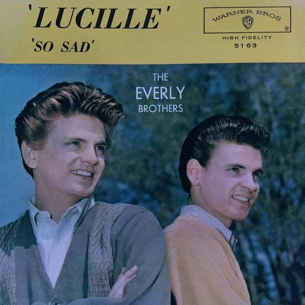 Everly Brothers : Lucille / So Sad (To Watch Good Love Go Bad) (7", Single)