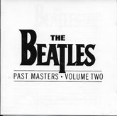 The Beatles : Past Masters • Volume Two (CD, Comp, Mono, RE, UK )